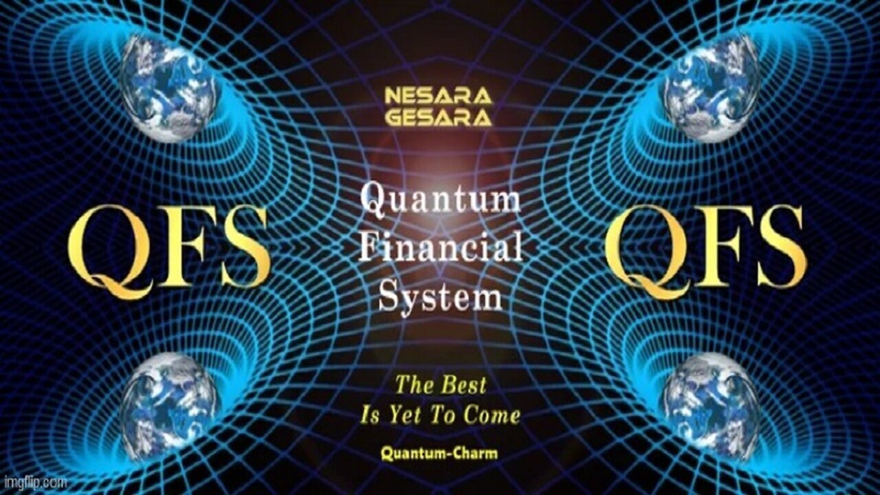 GESARA / NESARA On The QFS — A New Financial System Awaits Us