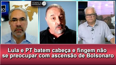 Lula e PT batem cabeça e fingem não se preocupar com ascensão de Bolsonaro