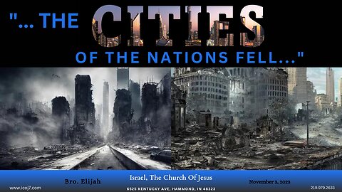 “...THE CITIES OF THE NATIONS FELL...”