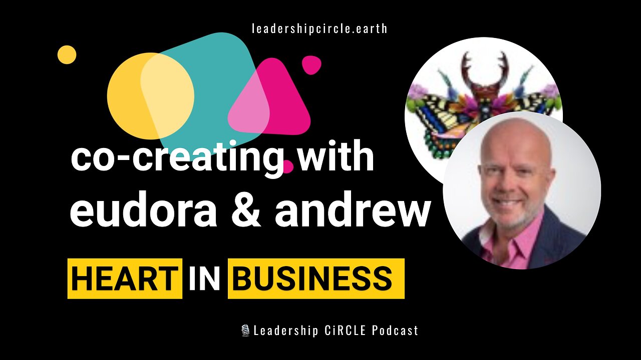 Co-Creating with Eudora Pascall & Andrew Thornton: Heart In Business