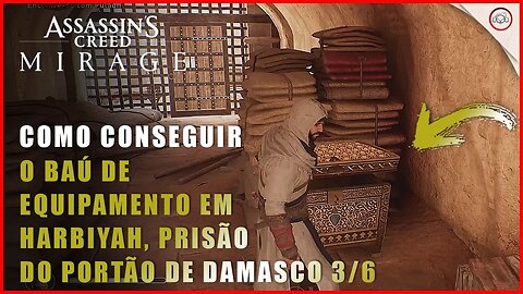 AC Mirage, Como conseguir o baú de equipamento em Harbiyah, Prisão do Portão de Damasco #3/6