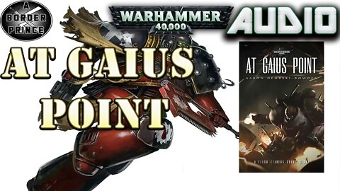 Warhammer 40k Audio: At Gaius Point By Aaron Dembski-Bowden