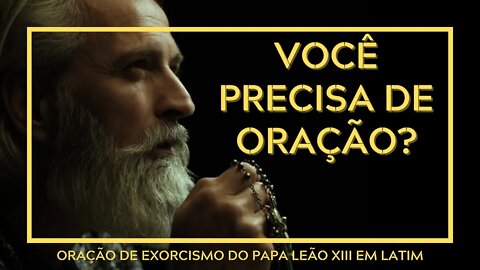 PODEROSA ORAÇÃO DE EXORCISMO DO PAPA LEÃO XIII PARA TEMPOS DIFÍCEIS (EM LATIM)