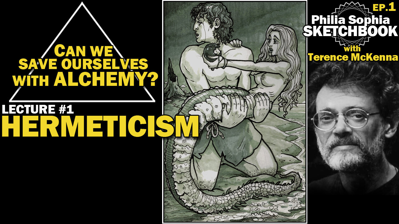 Terence McKenna: The Ancient Mythology of ALCHEMY | The Philia Sophia Sketchbook