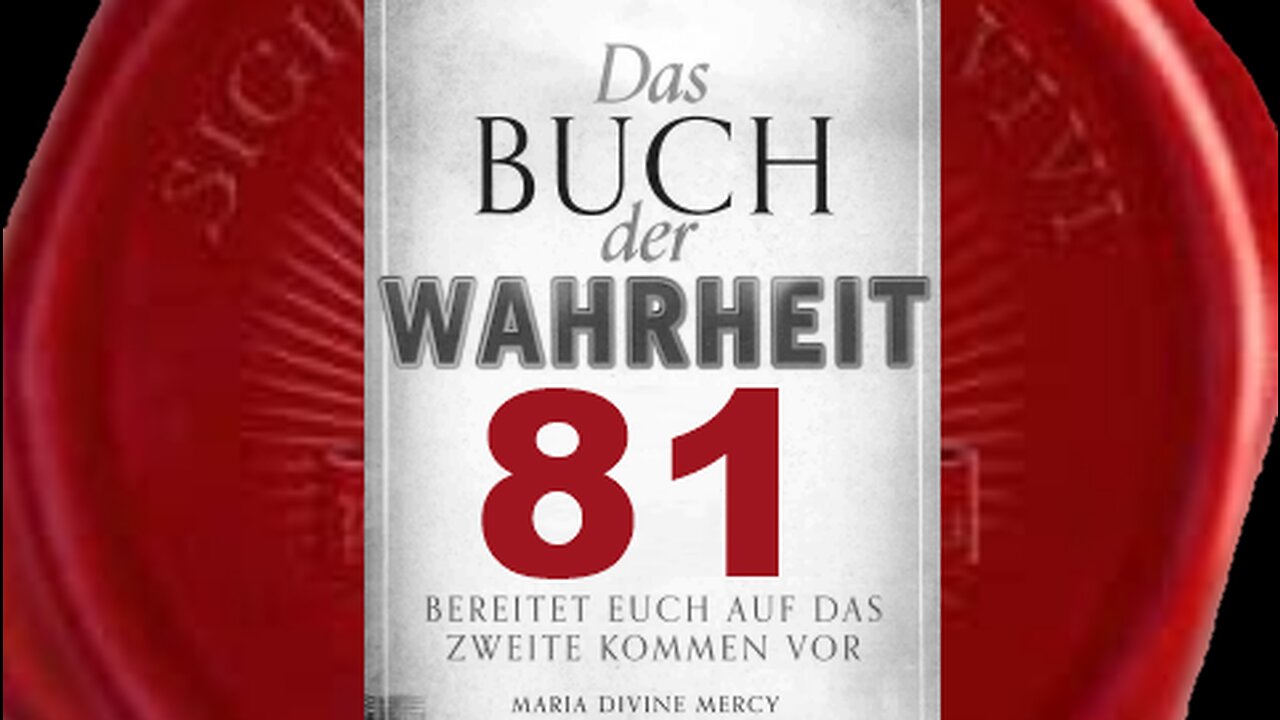 Die Grausamkeiten Meiner Kreuzigung wurden den Menschen nicht offenbart - (Buch der Wahrheit Nr 81)