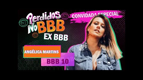 ANGÉLICA MARTINS - BBB 10 | Perdidos no BBB #perdidosnobbb #perdidospdc #BBB22 #BBBbrasil
