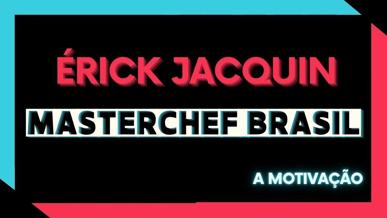 ✅ Érick Jacquin l A MOTIVAÇÃO ✅