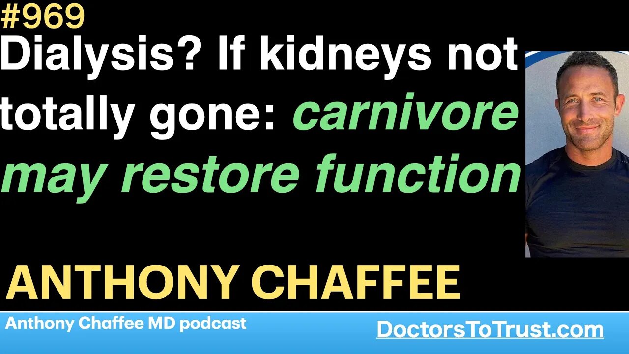 ANTHONY CHAFFEE g | Dialysis? If kidneys not totally gone: carnivore may restore function