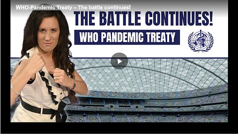 WHO-Pandemic Treaty – The battle continues!