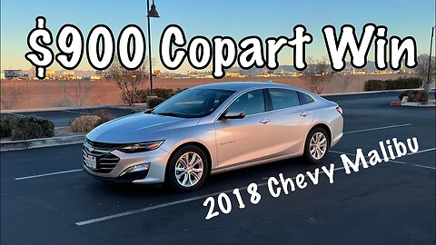 2018 Chevy Malibu $900 Copart Win!