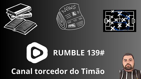 Boletim diário do torcedor do timão na rumble 139#