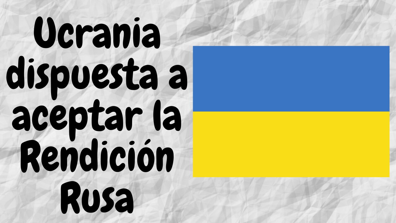 Ucrania No está Dispuesta a Negociar la Paz , Rusia Debería Rendirse. Mi Opinión.