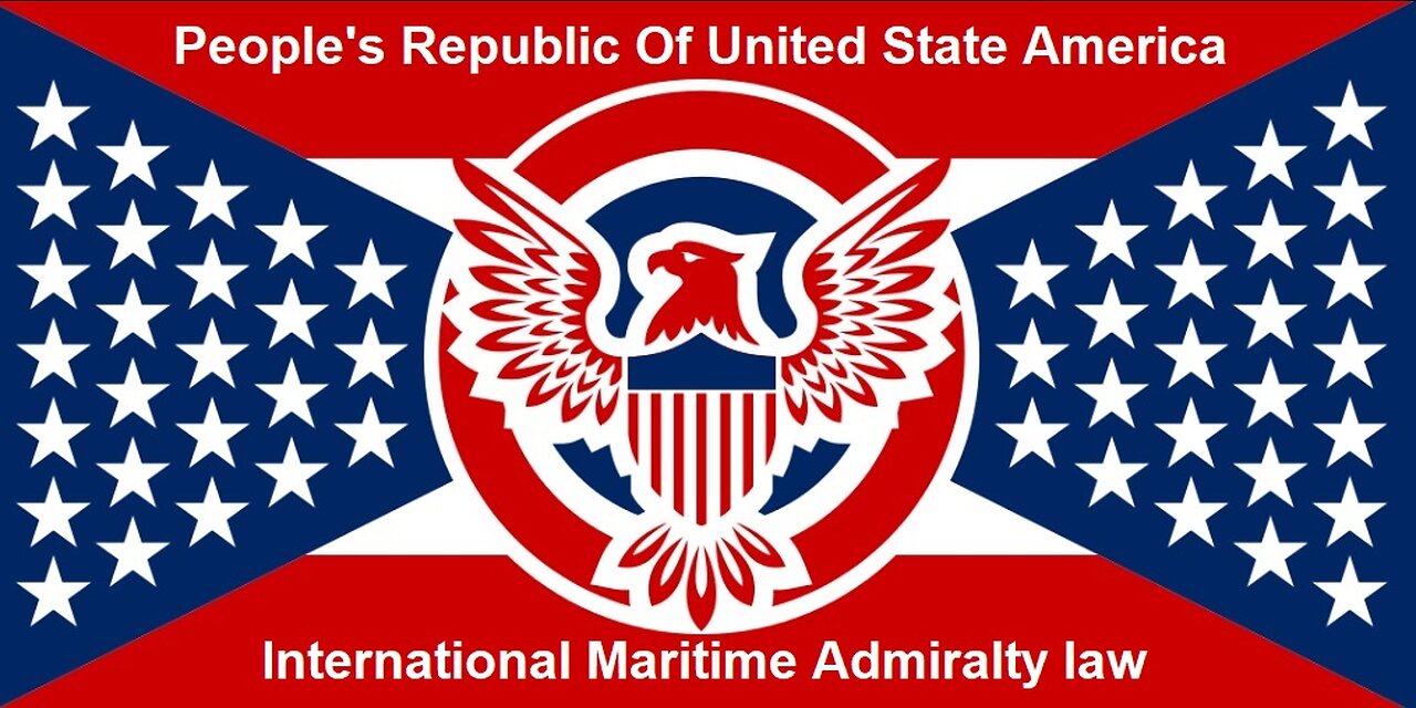 People's Republic Of United State Of America & International Maritime Admiralty Law