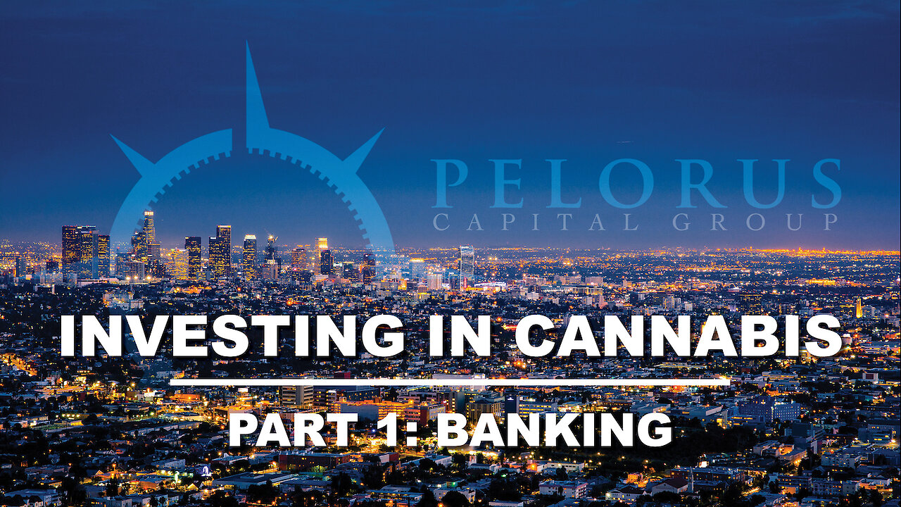 Investing in Cannabis - Part 1: Banking