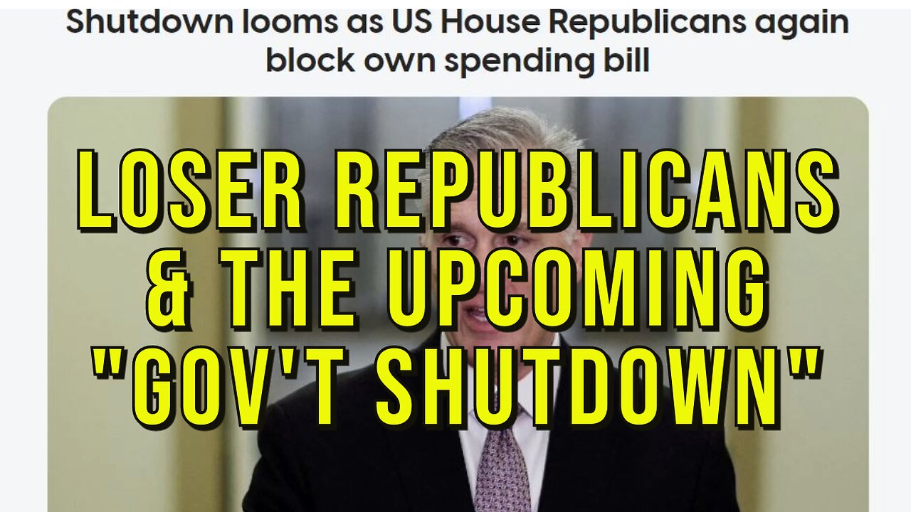 Watch The Loser Republicans Fold Like A Tent On Government Shutdown in 8 Days