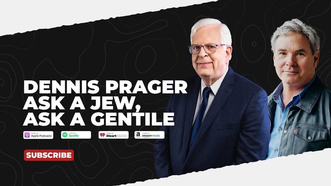 PODCAST: Dennis Prager - Ask a Jew, Ask a Gentile