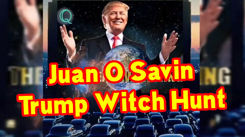 Juan O Savin - Trump Witch Hunt