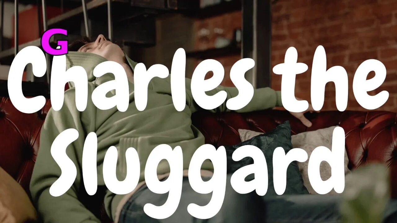 Charles the Sluggard - Proverbs 26:6-11 & 6:13-16