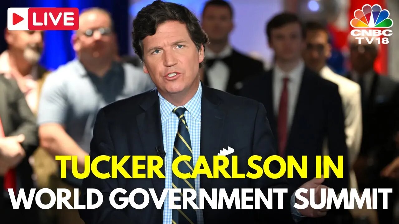 TODAY: Tucker Carlson, Takes Part in World Government Summit in Dubai