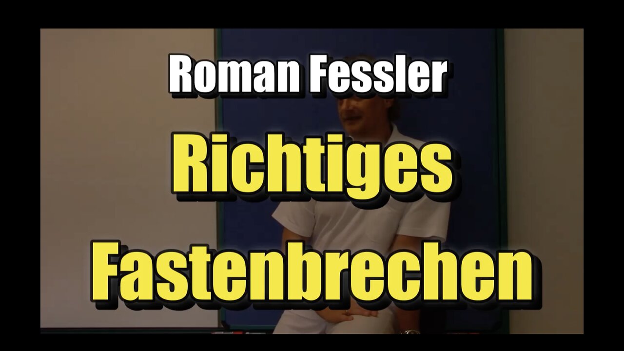 🌱 Roman Fessler: Richtiges Fastenbrechen (Vortrag ⎪ 2016)