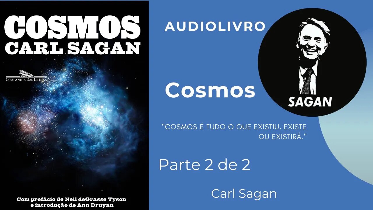 Cosmos - audiolivro - Carl Sagan - Parte 2 de 2