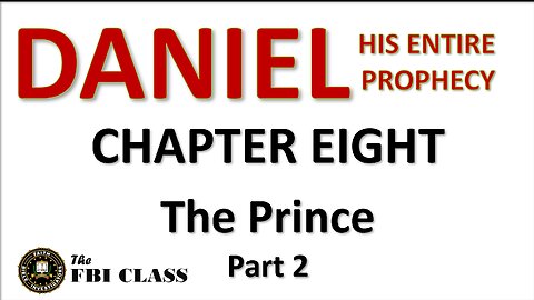 Daniel the Prophet - Chapter 8, Part 2