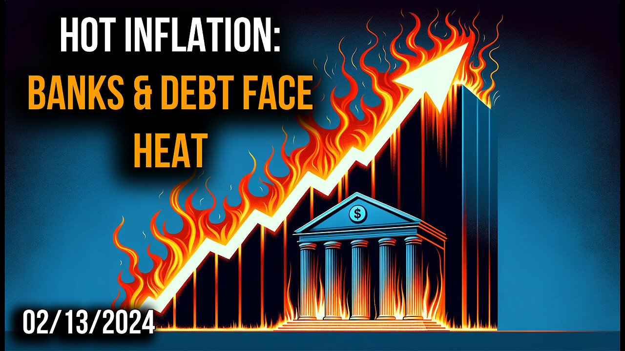 🔥💸 Hot Inflation: The Heat Is On for Banks & Soaring Debt 💸🔥