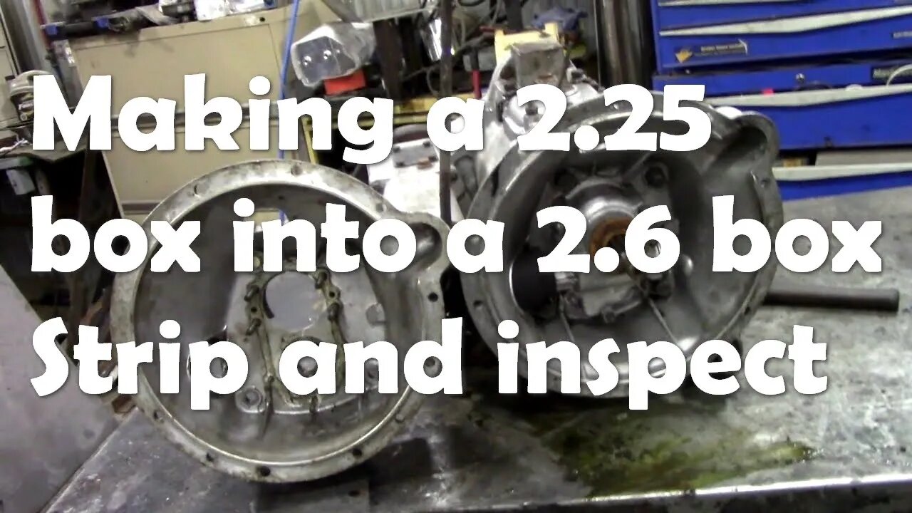 Making a 2.25 S2a gearbox into a 2.6 gearbox - strip and inspect