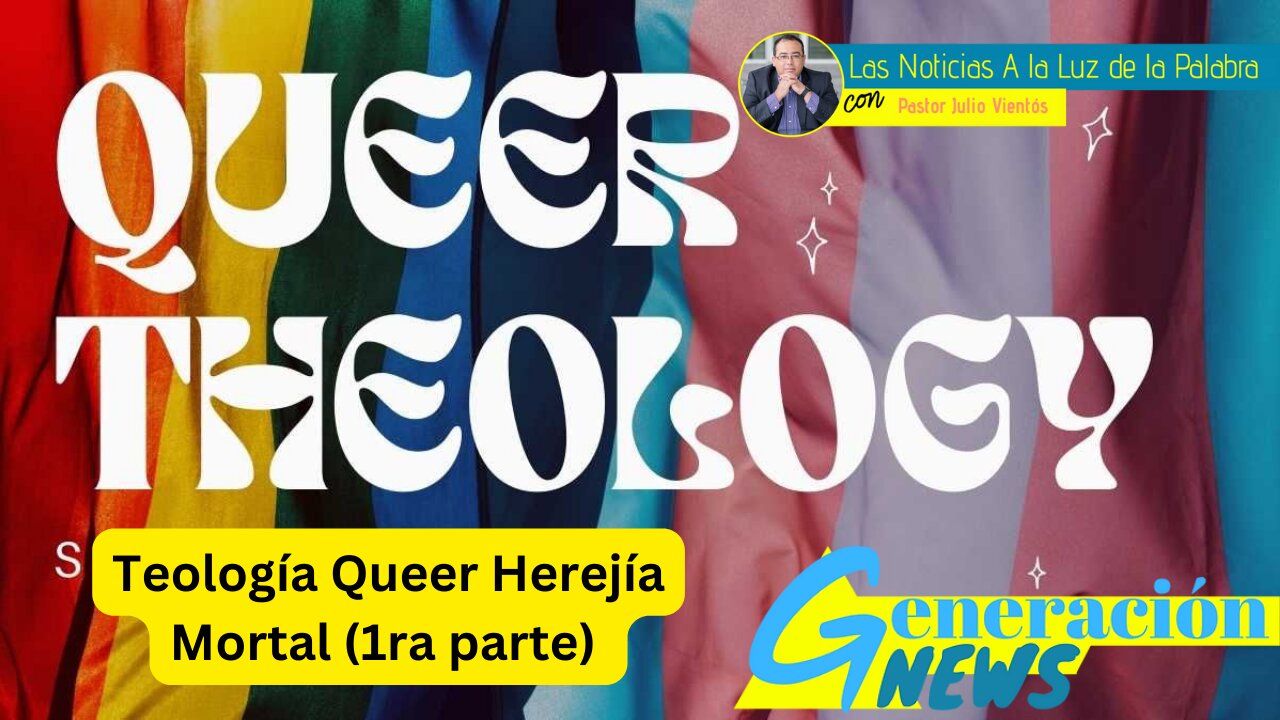 La Teología Queer Herejía Mortal (1ra parte)