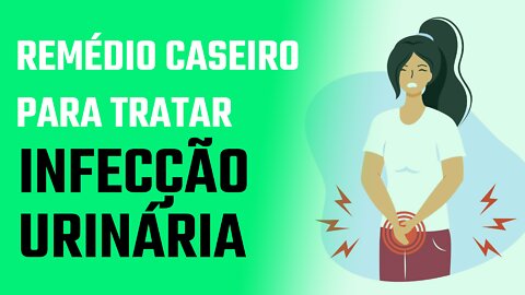 Remédio Caseiro para Tratar Infecção Urinária