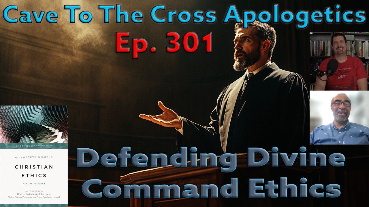 Defending Divine Command Ethics - Ep.301 - Christian Ethics - 4 Views - Divine Command Ethics - Pt 2