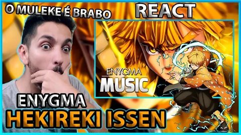 (ME TORNEI O PRÓPRIO RAIO... 😱😱) REACT Hekireki Issen | Zenitsu (Kimetsu no Yaiba) | Enygma