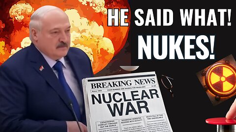 IMMINENT THREAT - Lukashenko says he could launch Russian nukes and 23 hours ago