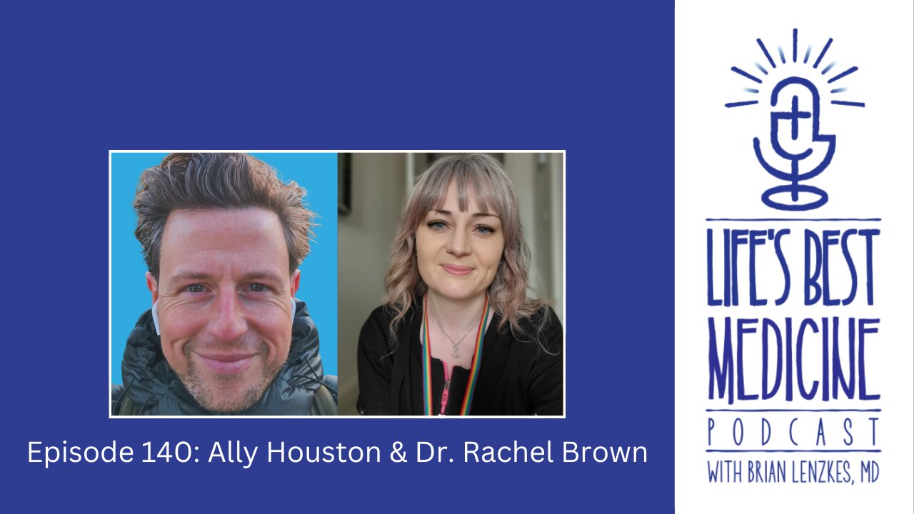 Episode 140: Ally Houston and Dr. Rachel Brown