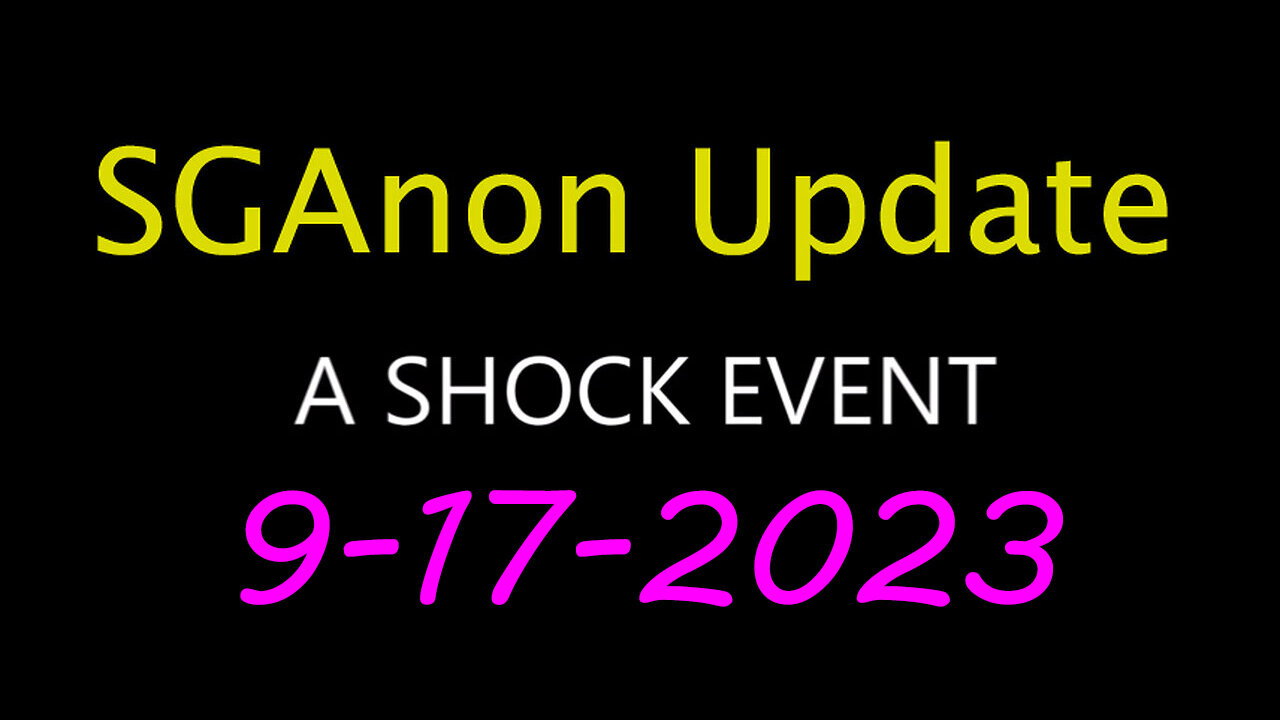 SG Anon Update - Shock Event 9.17.2023