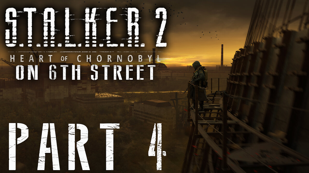 Stalker 2: Heart of Chornobyl on 6th Street Part 4