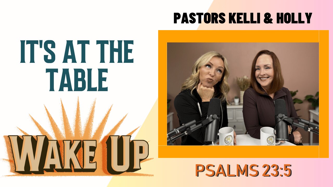 WakeUp Daily Devotional | It's At the Table | Psalms 23:5