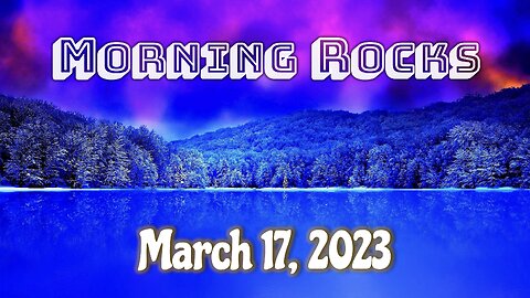 🌄 Morning Rocks - 3.17.23 🐟