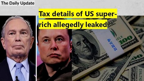 Tax details of US super-rich allegedly leaked | The Daily Update