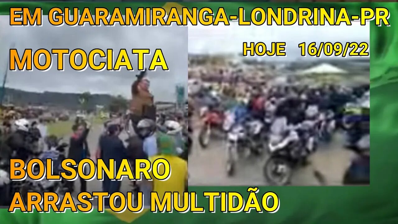 PARANÁ COM BOLSONARO MOTOCIATA E MULTIDÃO EM LONDRINA