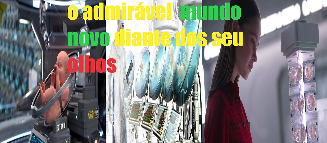 ECTO LIFE UTERO ARTIFICIAL , O ADMIRÁVEL MUNDO NOVO JÁ COMEÇOU.
