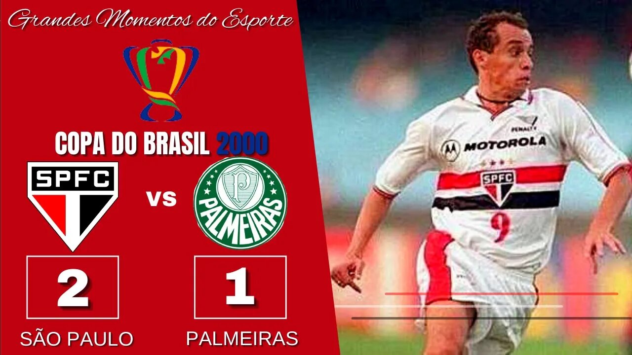 SÃO PAULO 2x1 PALMEIRAS - Quartas de Final - Copa do Brasil 2000