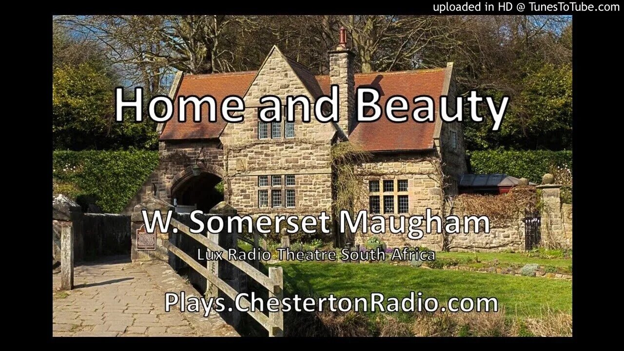 Home and Beauty - W. Somerset Maugham - Lux Radio Theatre South Africa