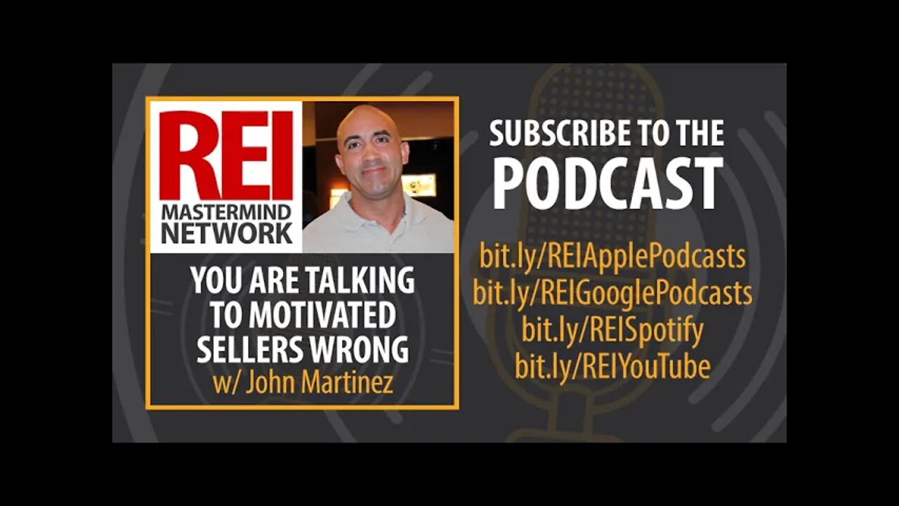 You Are Talking to Motivated Sellers Wrong with John Martinez #249 (audio podcast)