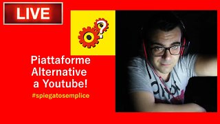 Diretta - Piattaforme alternative a Youtube - Spiegato Semplice Live!