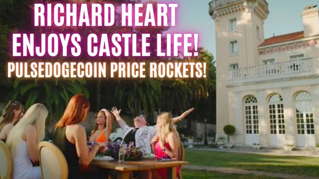 Richard Heart Enjoys Castle Life! PulseDogeCoin Price Rockets! Market Volatile!