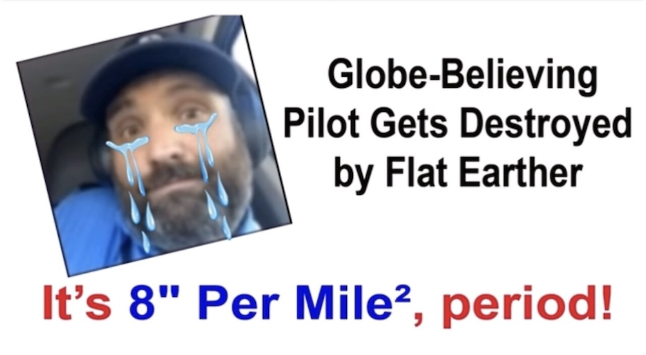 Flat Earther VS triggered globe pilot