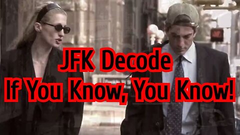 JFK Decode - If You Know, You Know!