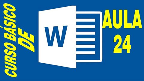 Curso de Word Básico- Aula 24 (fim do cursoe agradecimentos finais)