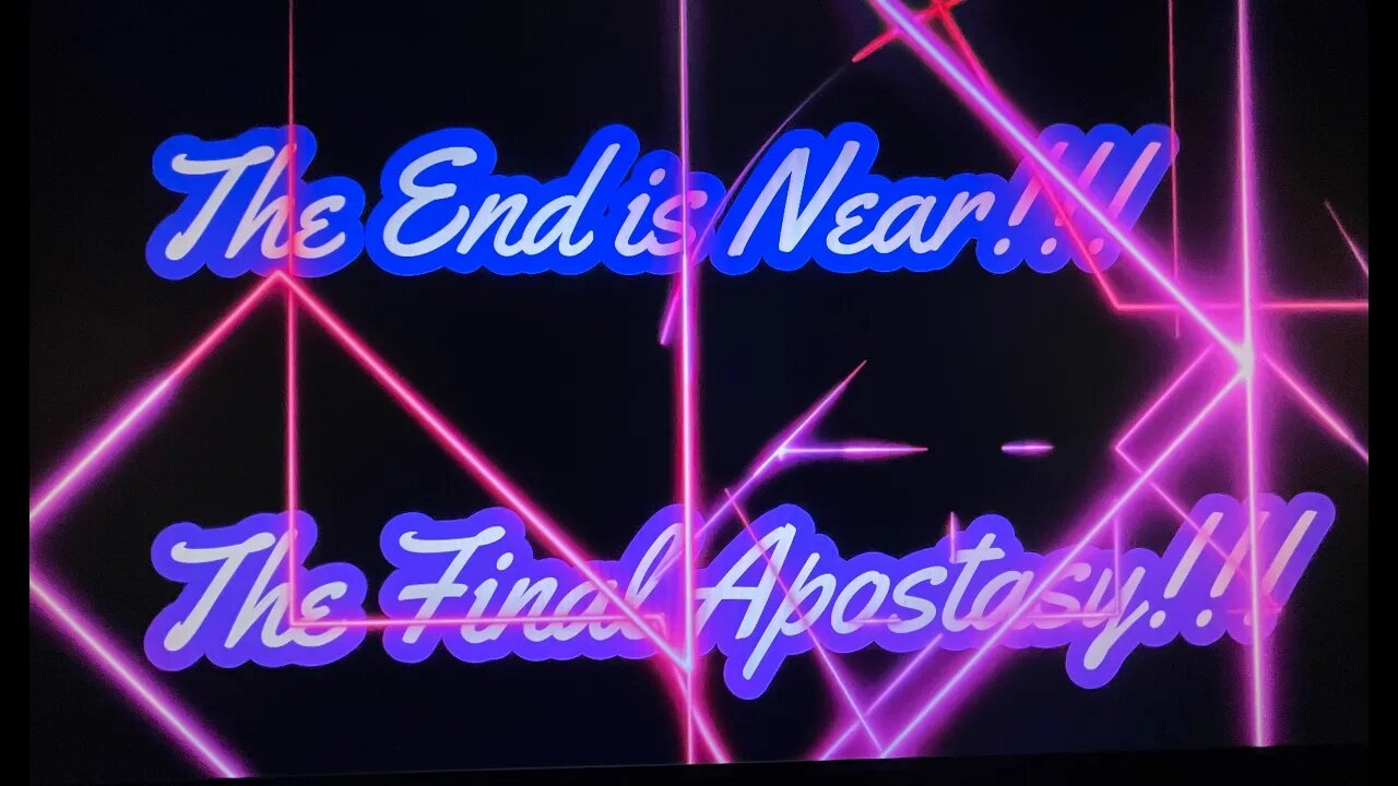 The End is Near: The Final Apostasy